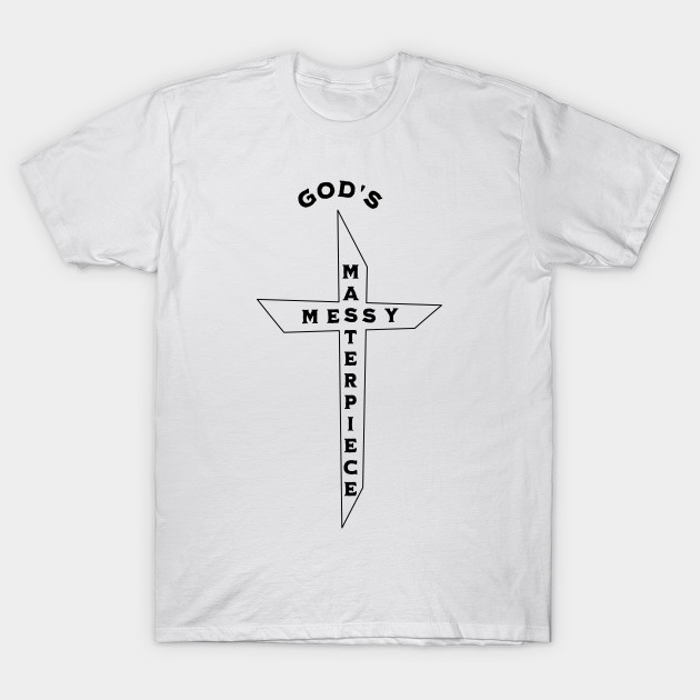 God's Messy Masterpiece Black Cross, Unisex Christian Cotton T-Shirt, Stylish Black Imagery, Trendy Spiritual Shirt, Christian Apparel, Comy, Soft by Yendarg Productions